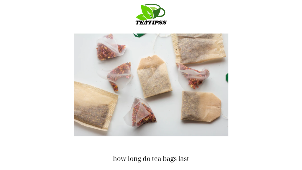 how long do tea bags last